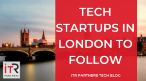 Tech Startups In London To Follow