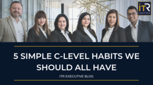 5 Simple C-Level habits we should all have