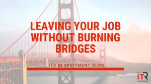 Leaving your job without burning bridges