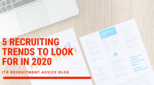 5 Recruiting Trends to look for in 2020