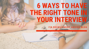 6 Ways to have the right tone in your interview