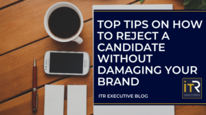 Top tips on how to reject a candidate without damaging your brand