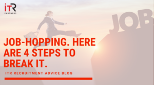  Job-Hopping. Here are 4 steps to break it.