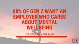 68% of Gen Z want an employer who cares about Mental Wellbeing