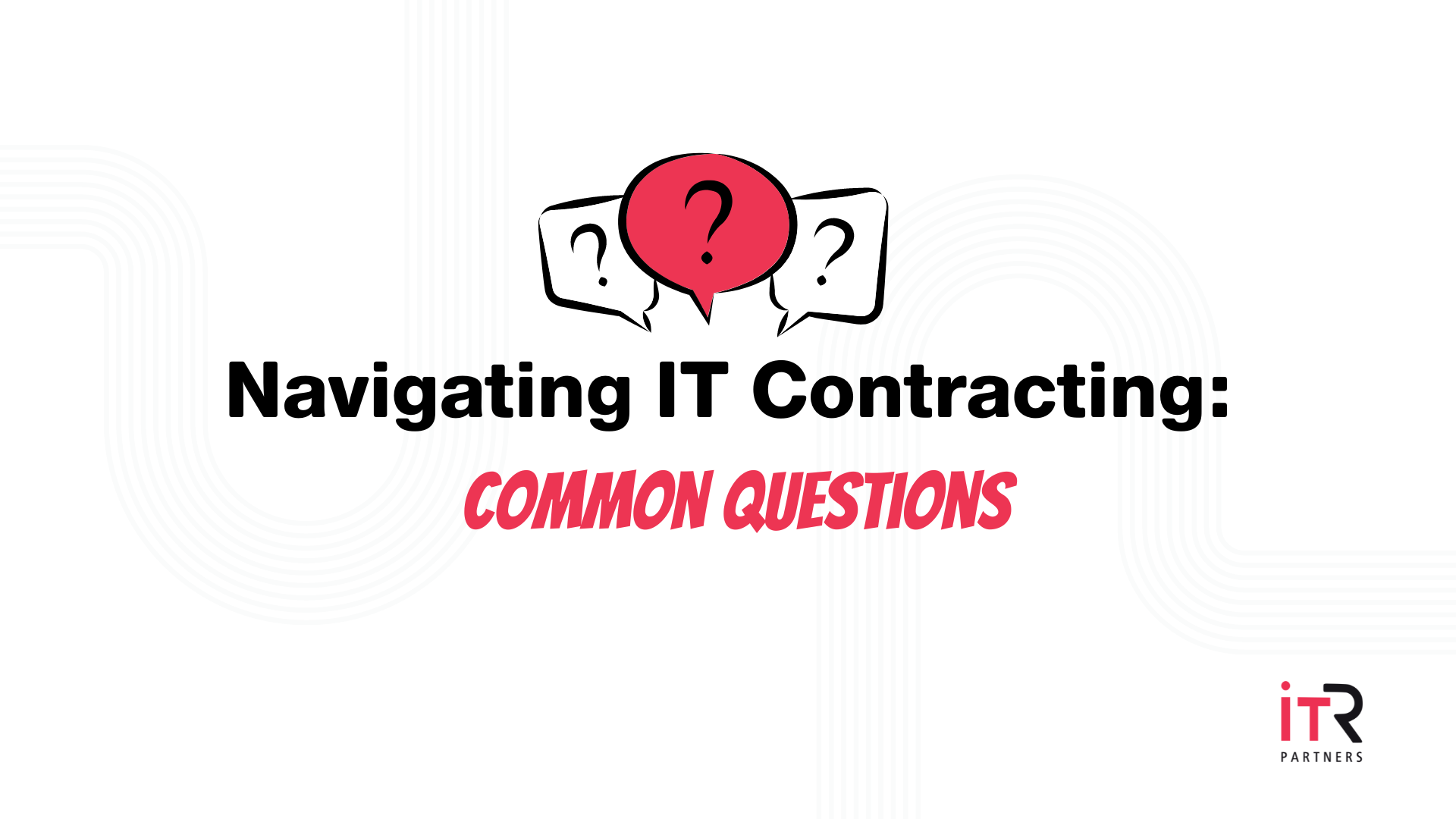 Navigating IT Contracting: Common Questions